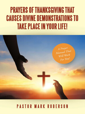 cover image of Prayers of Thanksgiving That Causes Divine Demonstrations to Take Place In Your Life!